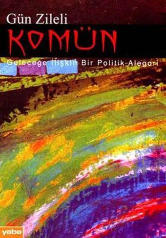 Komün - Gün Zileli - Yaba Yayınları