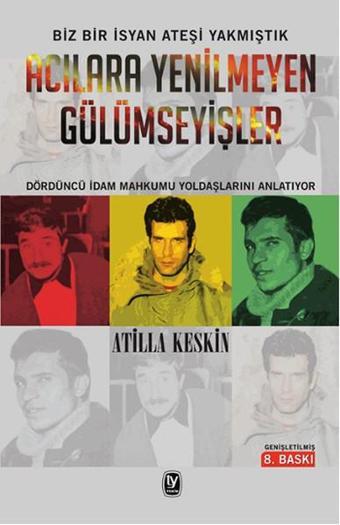 Acılara Yenilmeyen Gülümseyişler - Atilla Keskin - Tekin Yayınevi