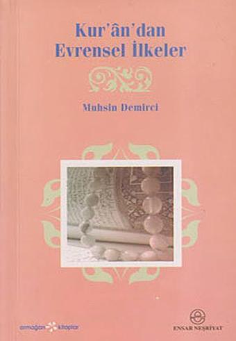 Kur'an'dan Evrensel İlkeler - Muhsin Demirci - Ensar Neşriyat