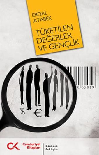 Tüketilen Değerler ve Gençlik - Erdal Atabek - Cumhuriyet Kitapları