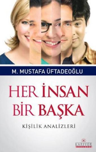 Her İnsan Bir Başka - M. Mustafa Üftadeoğlu - Kariyer Yayınları