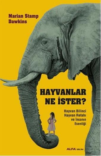 Hayvanlar Ne İster? - Marian Stamp Dawkins - Alfa Yayıncılık