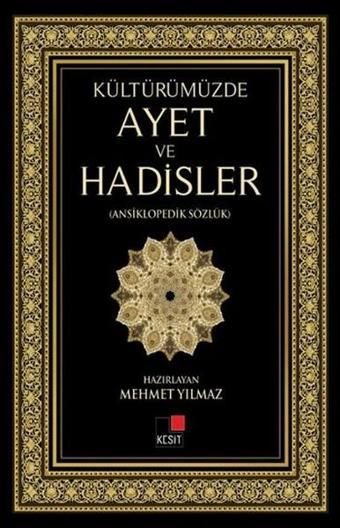 Kültürümüzde Ayet ve Hadisler - Mehmet Yılmaz - Kesit Yayınları