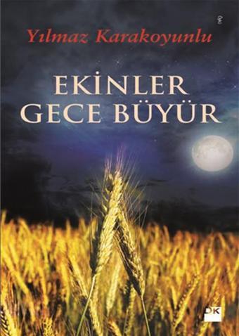 Ekinler Gece Büyür - Yılmaz Karakoyunlu - Doğan Kitap