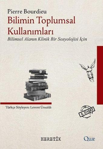 Bilimin Toplumsal Kullanımları - Pierre Bourdieu - Heretik Yayıncılık