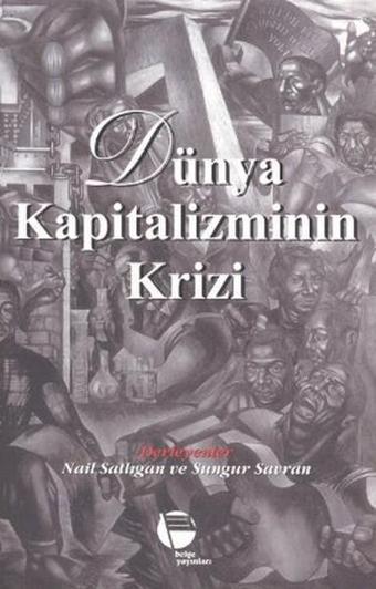 Dünya Kapitalizminin Krizi - Derleme  - Belge Yayınları