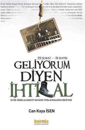 22 Şubat-22 Mayıs Geliyorum Diyen İhtilal - Can Kaya İssn - Kaknüs Yayınları