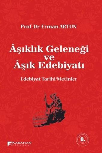 Aşıklık Geleneği ve Aşık Edebiyatı - Erman Artun - Karahan Kitabevi