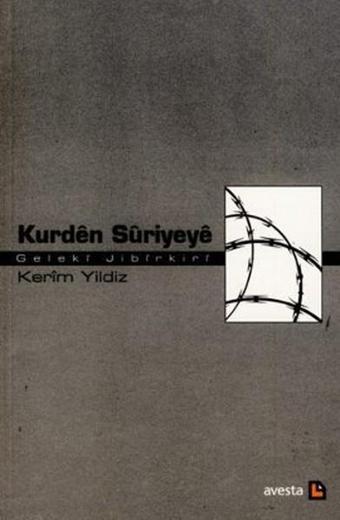 Kurden Suriyeye: Geleki Jibirkiri - Kerim Yıldız - Avesta Yayınları