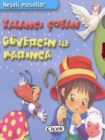 Neşeli Masallar - Yalancı Çoban Güvercin ile Karınca - Kolektif  - Çiçek Yayıncılık
