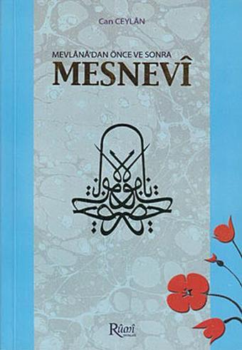 Mevlana'dan Önce ve Sonra Mesnevi - Can Ceylan - Rumi Yayınları