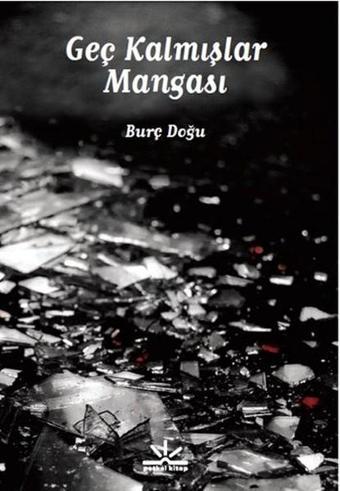 Geç Kalmışlar Mangası - Burç Doğu - Potkal Kitap Yayınları