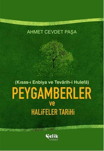 Peygamberler ve Halifeler Tarihi - Ahmet Cevdet Paşa - Çelik Yayınevi