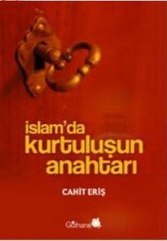 İslam'da Kurtuluşun Anahtarı - Cahit Eriş - Gülhane