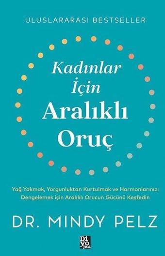 Kadınlar İçin Aralıklı Oruç - Mindy Pelz - Diyojen Yayıncılık