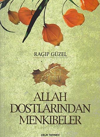 Allah Dostlarından Menkıbeler - Ragıp Güzel - Çelik Yayınevi