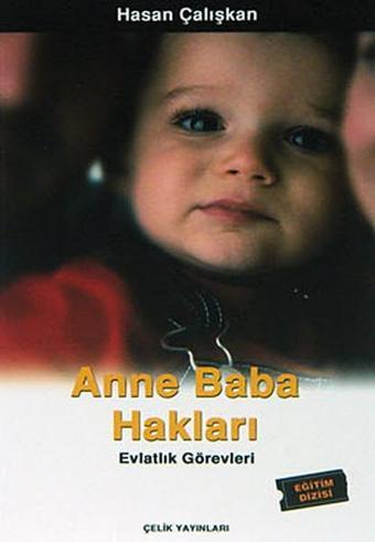 Anne Baba Hakları Evlatlık Görevleri - Hasan Çalışkan - Çelik Yayınevi