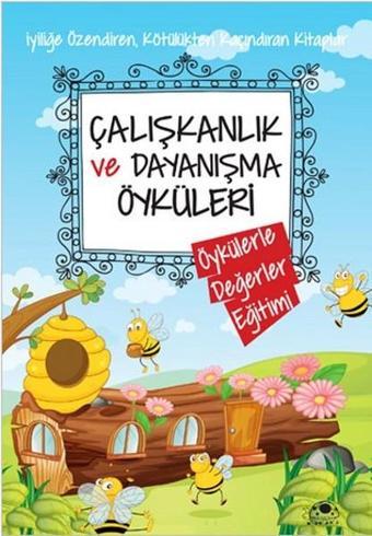 Çalışkanlık ve Dayanışma Öyküleri - Saide Nur Dikmen - Uğurböceği