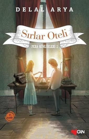 Pera Günlükleri 2 - Sırlar Oteli - Delal Arya - Can Çocuk Yayınları