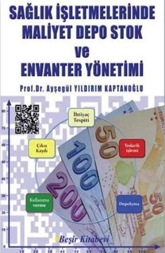 Sağlık İşletmelerinde Maliyet Depo Stok ve Envanter Yönetimi - Ayşegül Yıldırım Kaptanoğlu - Beşir Kitabevi