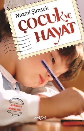 Çocuk ve Hayat - Nazmi Şimşek - Akçağ Yayınları