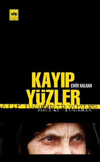 Kayıp Yüzler - Emir Kalkan - Ötüken Neşriyat