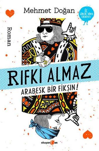 Rıfkı Almaz - Arabesk Bir Fikşın! - Mehmet Doğan - Okuyan Us Yayınları