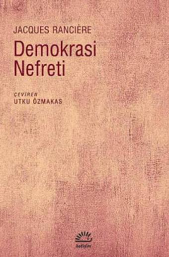 Demokrasi Nefreti - Jacques Ranciere - İletişim Yayınları