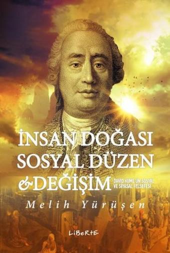 İnsan Doğası Sosyal Düzen ve Değişi - Melih Yürüşen - Liberte