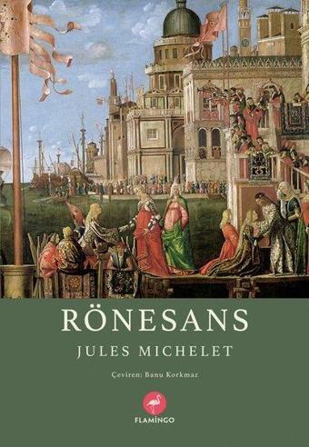 Rönesans - Jules Michelet - Flamingo