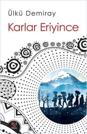 Karlar Eriyince - Ülkü Demiray - Panama Yayıncılık