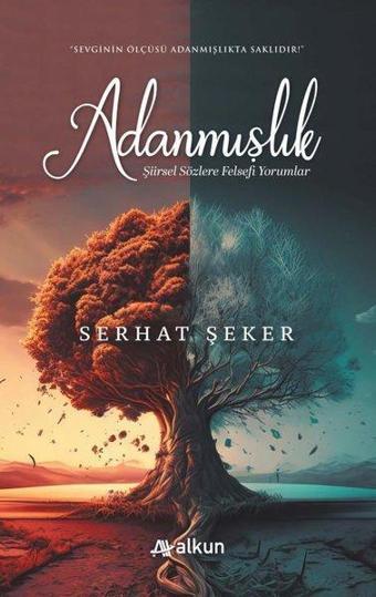 Adanmışlık - Şiirsel Sözlere Felsefi Yorumlar - Serhat Şeker - Alkun