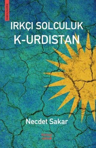 Irkçı Solculuk K-urdıstan - Necdet Sakar - Kırmızı Ada Yayınları