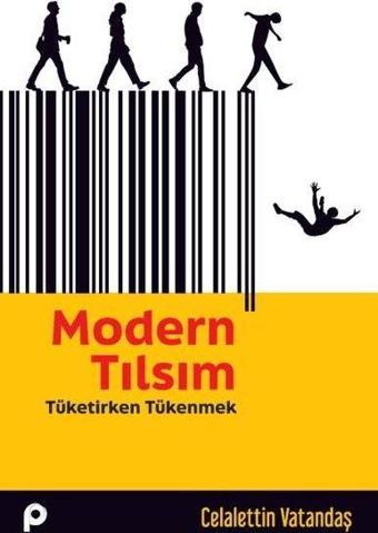 Modern Tılsım - Tüketirken Tükenmek - Celalettin Vatandaş - Pınar Yayıncılık