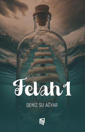 Felah 1 - Deniz Su Ağyar - Lora Yayıncılık