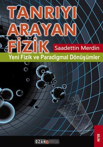 Tanrıyı Arayan Fizik - Saadettin Merdin - Ozan Yayıncılık