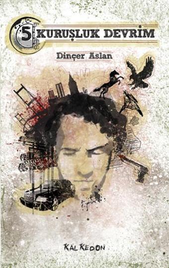 Beş Kuruşluk Devrim - Dinçer Aslan - Kalkedon