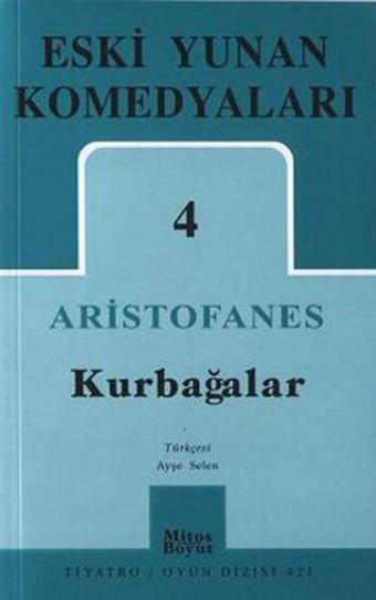 Eski Yunan Komedyaları 4 - Kurbağalar - Aristophanes  - Mitos Boyut Yayınları