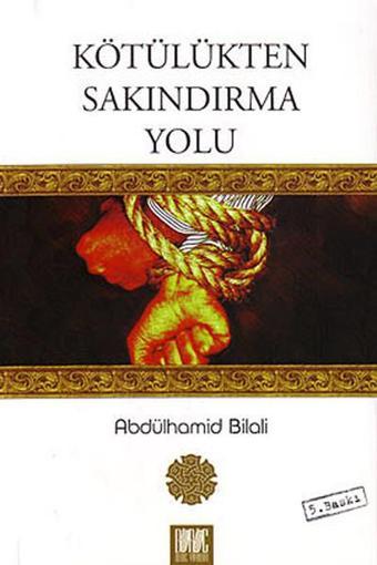 Kötülükten Sakındırma Yolu - Abdülhamid Bilali - Buruç Yayınları