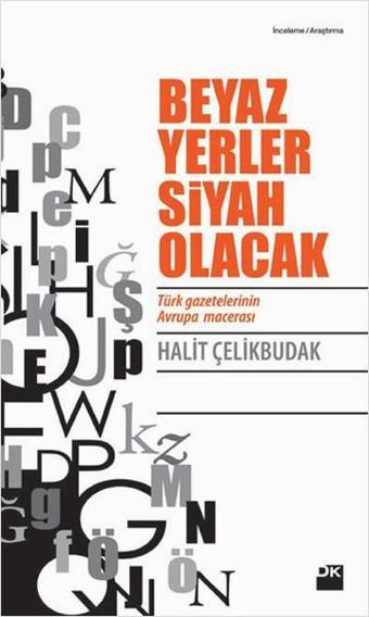 Beyaz Yerler Siyah Olacak - Halit Çelikbudak - Doğan Kitap