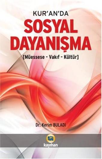 Kur'an'da Sosyal Dayanışma - Kerim Buladı - Kayıhan Yayınları