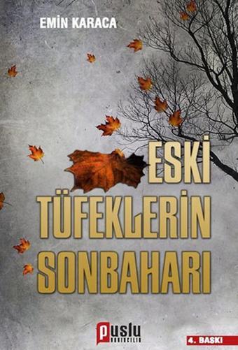 Eski Tüfeklerin Sonbaharı - Emin Karaca - Puslu Yayıncılık