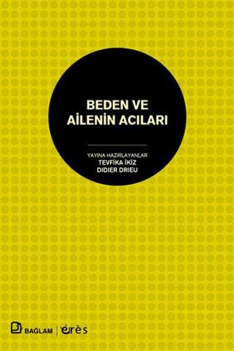 Beden ve Ailenin Acıları - Tevfika İkiz - Bağlam Yayıncılık