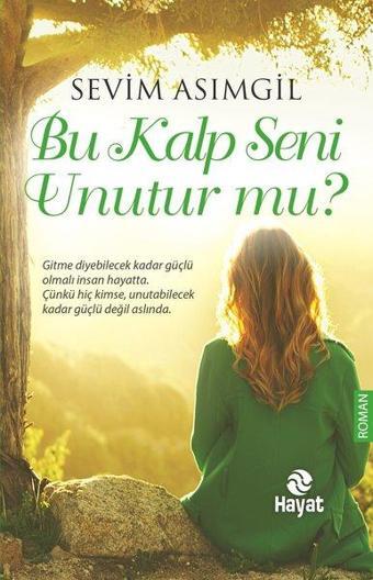 Bu Kalp Seni Unutur mu? - Sevim Asımgil - Hayat Yayıncılık