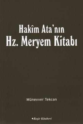 Hakim Ata'nın Hz. Meryem Kitabı - Münevver Tekcan - Beşir Kitabevi