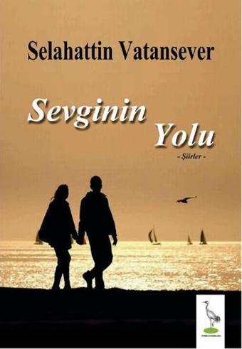 Sevginin Yolu - Selahattin Vatansever - Turna Yayınları