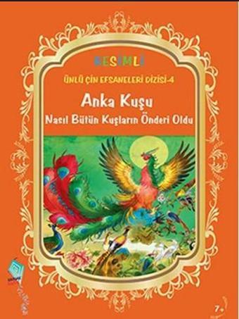 Anka Kuşu Nasıl Bütün Kuşların Önderi Oldu - Duan Lixin - Kaynak Çocuk