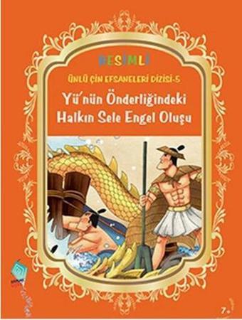 Yünün Önderliğindeki Halkın Sele Engel Oluşu - Duan Lixin - Kaynak Çocuk