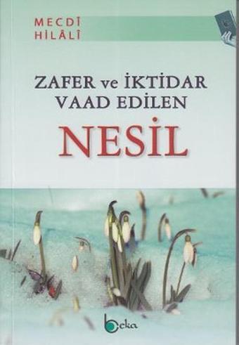 Zafer ve İktidar Vaad Edilen Nesil - Mecdi Hilali - Beka Yayınları