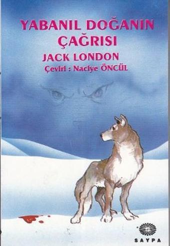Yabanıl Doğanın Çağrısı - Jack London - Saypa Yayın Dağıtım